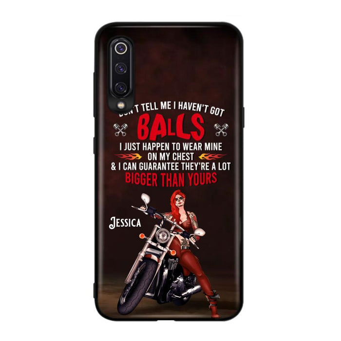 Custom Personalized Biker Girl Phone Case - Gift Idea For Girl/ Biker/ Motorcycle Lover - Don't Tell Me I Haven't Got Balls - Case For Xiaomi/Oppo/Huawei