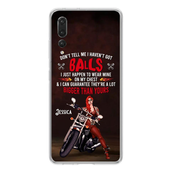 Custom Personalized Biker Girl Phone Case - Gift Idea For Girl/ Biker/ Motorcycle Lover - Don't Tell Me I Haven't Got Balls - Case For Xiaomi/Oppo/Huawei