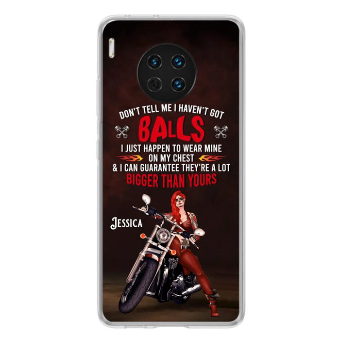 Custom Personalized Biker Girl Phone Case - Gift Idea For Girl/ Biker/ Motorcycle Lover - Don't Tell Me I Haven't Got Balls - Case For Xiaomi/Oppo/Huawei