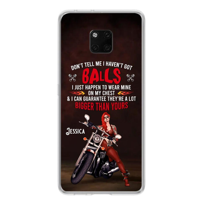 Custom Personalized Biker Girl Phone Case - Gift Idea For Girl/ Biker/ Motorcycle Lover - Don't Tell Me I Haven't Got Balls - Case For Xiaomi/Oppo/Huawei