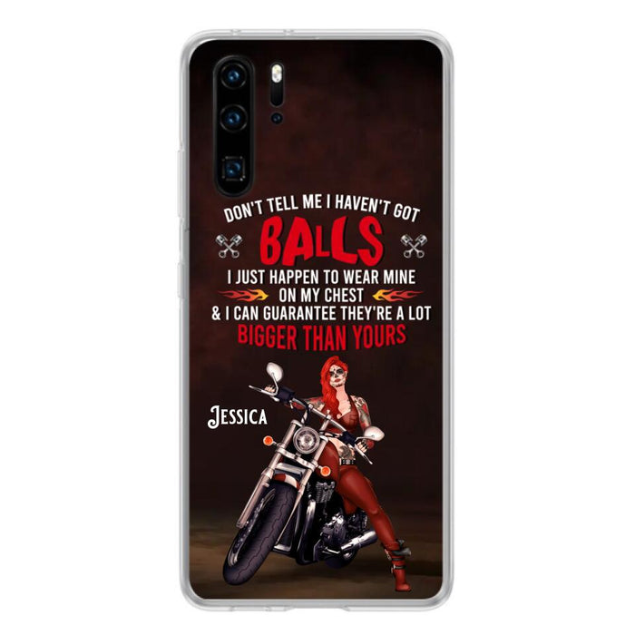 Custom Personalized Biker Girl Phone Case - Gift Idea For Girl/ Biker/ Motorcycle Lover - Don't Tell Me I Haven't Got Balls - Case For Xiaomi/Oppo/Huawei