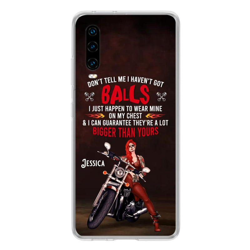 Custom Personalized Biker Girl Phone Case - Gift Idea For Girl/ Biker/ Motorcycle Lover - Don't Tell Me I Haven't Got Balls - Case For Xiaomi/Oppo/Huawei