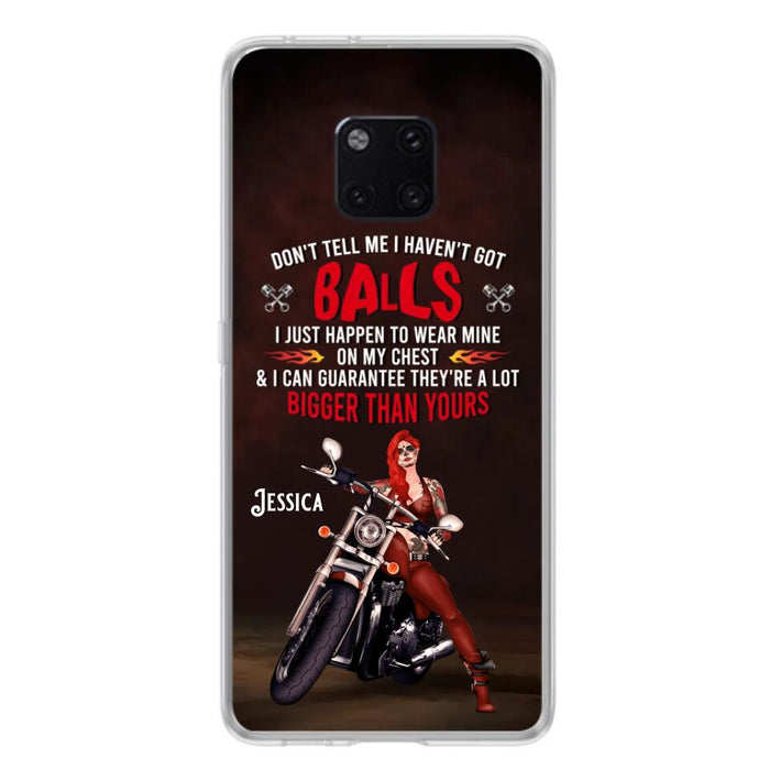 Custom Personalized Biker Girl Phone Case - Gift Idea For Girl/ Biker/ Motorcycle Lover - Don't Tell Me I Haven't Got Balls - Case For Xiaomi/Oppo/Huawei