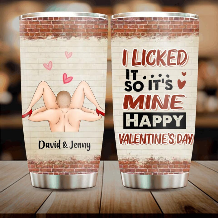 Custom Personalized Tumbler - Valentine's Day Gift For Him/Her - I Licked It So It's Mine