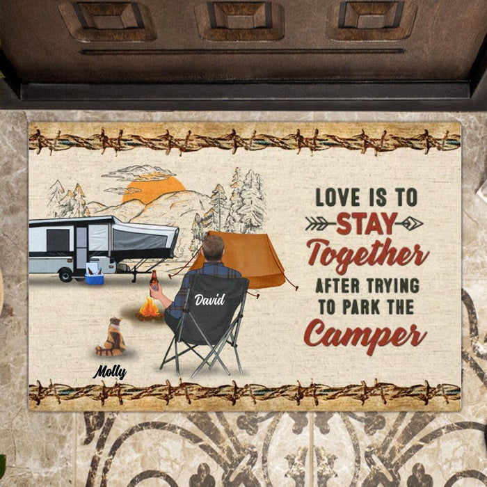 Custom Personalized Camping Doormat - Gift Idea For Camping Lovers - Couple/Single Man/Woman With Upto 6 Pets - Love Is To Stay Together After Trying To Park The Camper