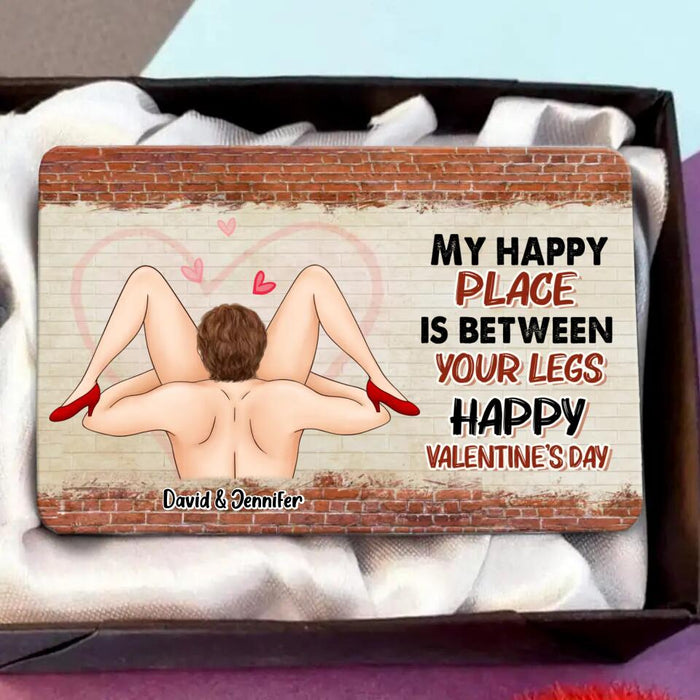 Custom Personalized Wallet Aluminum Card - Funny Valentine's Day Gift Idea For Her - My Happy Place Is Between Your Legs Happy Valentine's Day