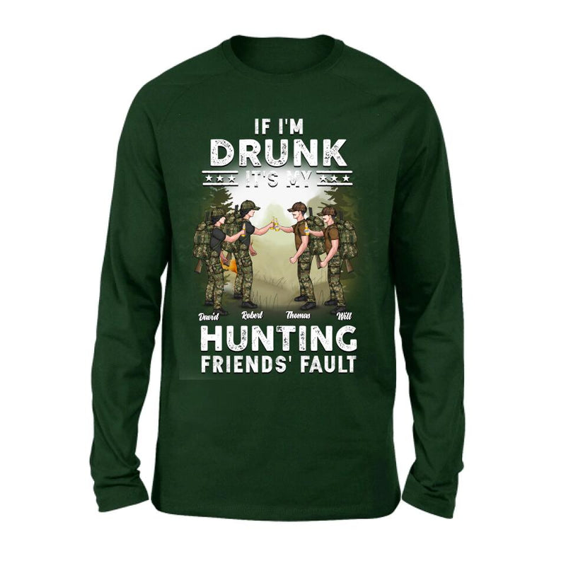Personalized Hunting Friends Drinking T-shirt/Long Sleeve/Sweatshirt/Hoodie - Up to 4 People - Gift Idea For Friends/Couple/Drinking/Hunting Lovers - If I'm Drunk It's My hunting Friends' Fault