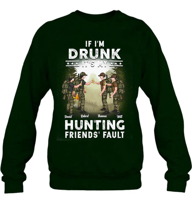 Custom Personalized Hunting Friends Drinking T-shirt/ Long Sleeve/ Sweatshirt/ Hoodie - Upto 4 People - Gift Idea For Friends/ Couple/ Drinking/ Hunting Lovers - If I'm Drunk It's My hunting Friends' Fault