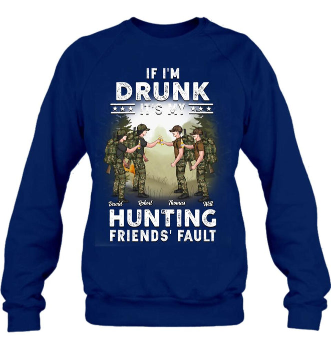 Custom Personalized Hunting Friends Drinking T-shirt/ Long Sleeve/ Sweatshirt/ Hoodie - Upto 4 People - Gift Idea For Friends/ Couple/ Drinking/ Hunting Lovers - If I'm Drunk It's My hunting Friends' Fault