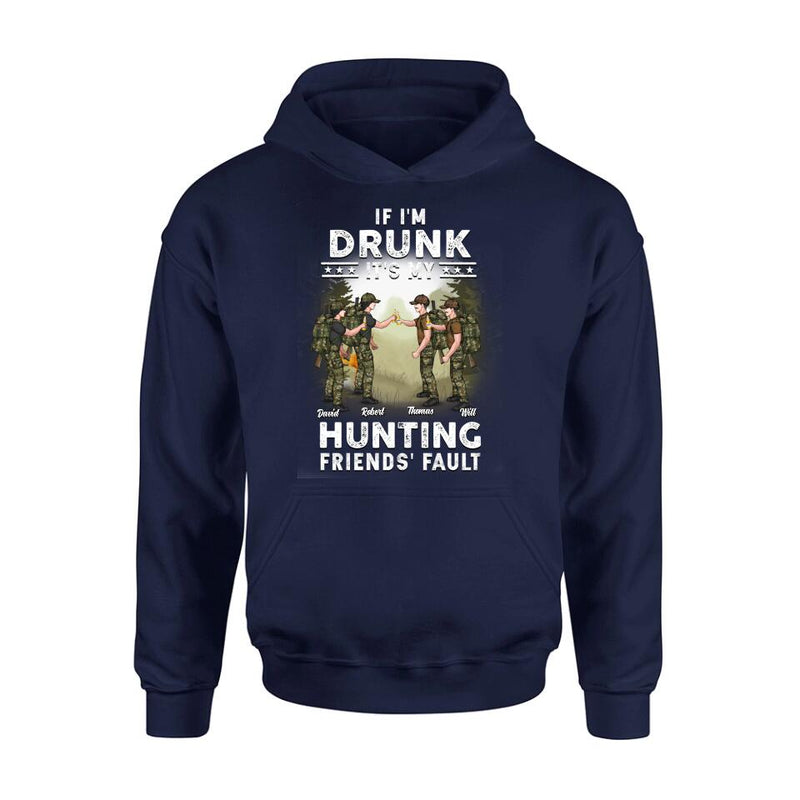 Personalized Hunting Friends Drinking T-shirt/Long Sleeve/Sweatshirt/Hoodie - Up to 4 People - Gift Idea For Friends/Couple/Drinking/Hunting Lovers - If I'm Drunk It's My hunting Friends' Fault