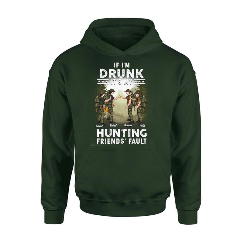 Personalized Hunting Friends Drinking T-shirt/Long Sleeve/Sweatshirt/Hoodie - Up to 4 People - Gift Idea For Friends/Couple/Drinking/Hunting Lovers - If I'm Drunk It's My hunting Friends' Fault