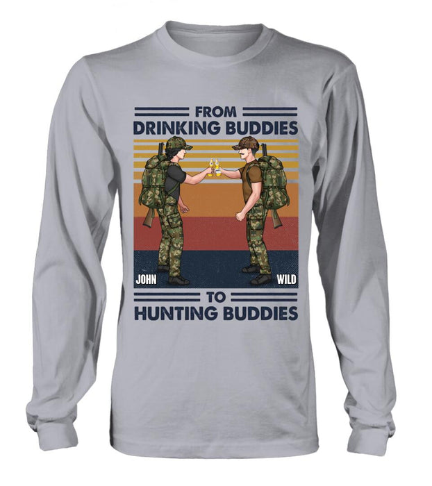 Custom Personalized Hunting Buddies T-shirt/ Long Sleeve/ Sweatshirt/ Hoodie - Gift Idea For Hunting Lover/ Friends/ Buddies - From Drinking Buddies To Hunting Buddies