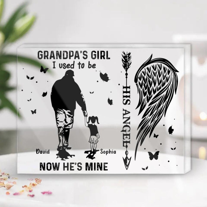 Custom Personalized Memorial Acrylic Plaque - Memorial Gift Idea For Family Members - Grandpa's Girl I Used To Be His Angel Now He's Mine