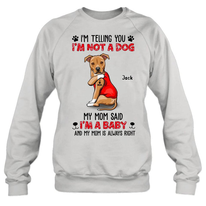 Custom Personalized Dog/ Cat T-shirt/ Long Sleeve/ Sweatshirt/ Hoodie - Upto 4 Pets - Birthday, Loving Gift For Cat & Dog Lover, Pet Owner, Pet Mom, Pet Dad - My Mom Said I'm A Baby