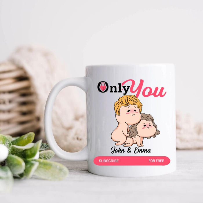 Custom Personalized Coffee Mug - Funny  Gift For Him/ Her/ Valentine's Day Gift - Only You