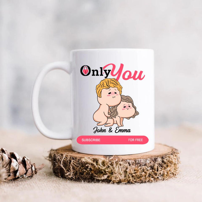 Custom Personalized Coffee Mug - Funny  Gift For Him/ Her/ Valentine's Day Gift - Only You