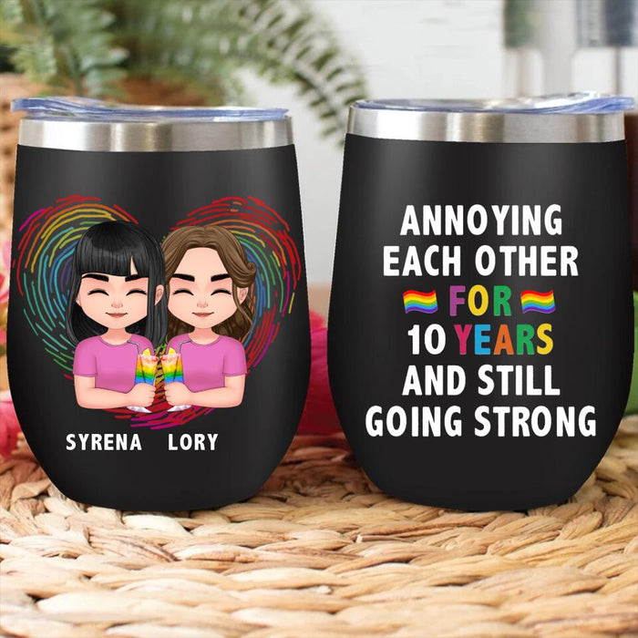 Custom Personalized LGBT Couple Wine Tumbler - Gift Idea For Gay/ Lesbian Couple - Annoying Each Other For 10 Years And Still Going Strong