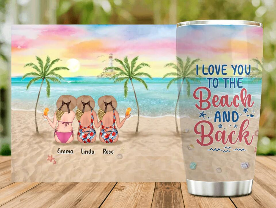 Custom Personalized Beach Girls Tumbler - Upto 3 Girls - Gift Idea For Friends/ Sisters - I Love You To The Beach And Back