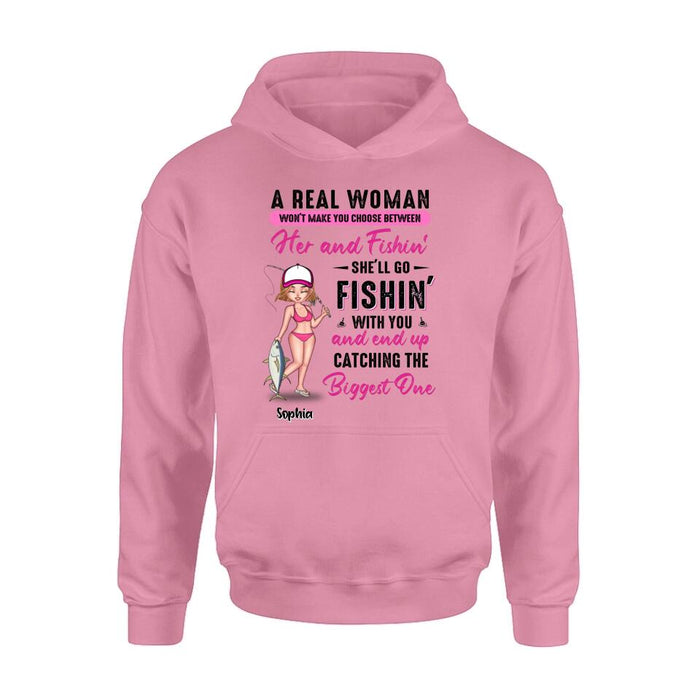 Custom Personalized Fishing Girl Shirt/Hoodie/Long Sleeve/Sweatshirt - Gift Idea For Fishing Lovers - A Real Woman Won't Make You Choose Between Her And Fishin'