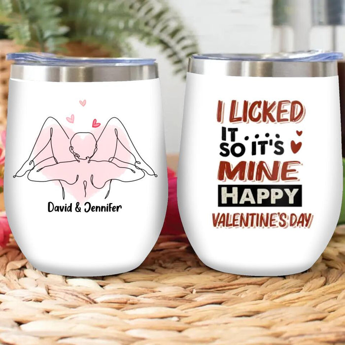 Custom Wine Tumbler - Valentine's Day Gift For Him/Her - I Licked It So It's Mine