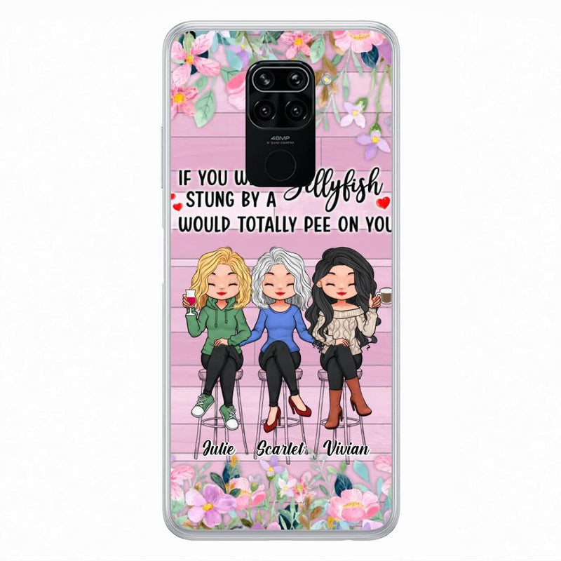 Personalized Besties Phone Case - Up to 3 Girls - Gift Idea For Friends/Besties/Sisters - If You Were Stung By A Jellyfish I Would Totally Pee On You  - Case for Xiaomi/Oppo/Huawei