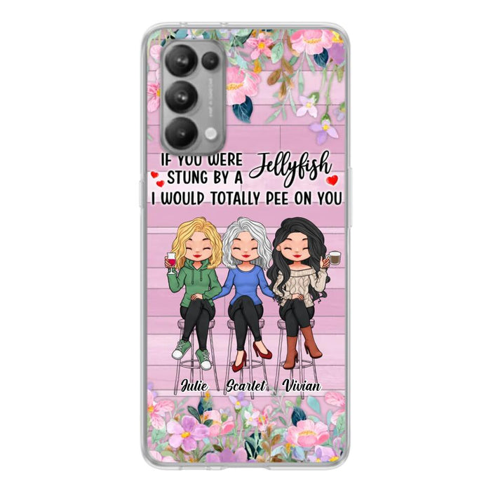 Custom Personalized Besties Phone Case - Upto 3 Girls - Gift Idea For Friends/ Besties/ Sisters - If You Were Stung By A Jellyfish I Would Totally Pee On You  - Case for Xiaomi/Oppo/Huawei