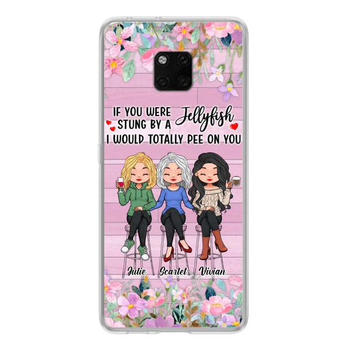 Custom Personalized Besties Phone Case - Upto 3 Girls - Gift Idea For Friends/ Besties/ Sisters - If You Were Stung By A Jellyfish I Would Totally Pee On You  - Case for Xiaomi/Oppo/Huawei