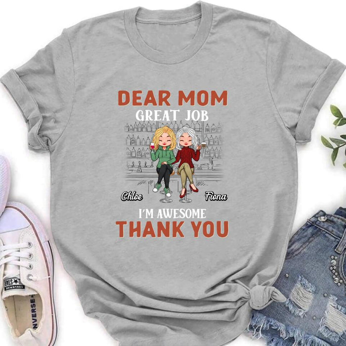 Custom Personalized Mother & Daughter T-shirt/Long-sleeve/Pullover Hoodie/Sweatshirt - Mother's Day Gift Idea For Mother From Daughter - Dear Mom Great Job I'm Awesome Thank You