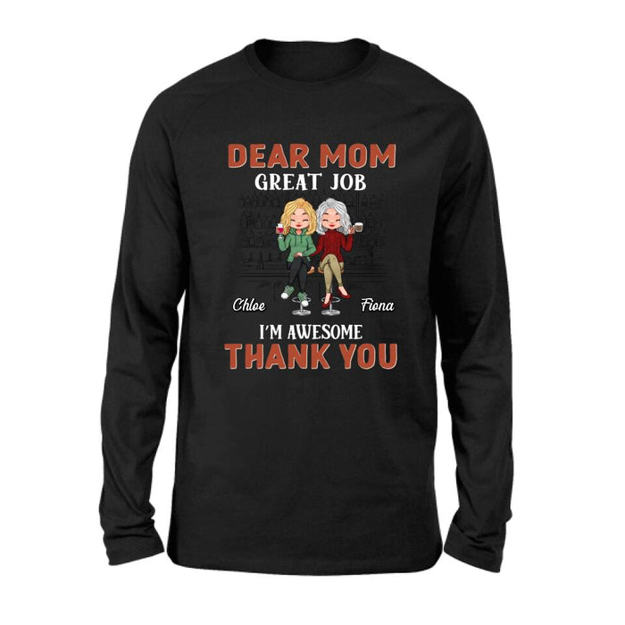 Custom Personalized Mother & Daughter T-shirt/Long-sleeve/Pullover Hoodie/Sweatshirt - Mother's Day Gift Idea For Mother From Daughter - Dear Mom Great Job I'm Awesome Thank You