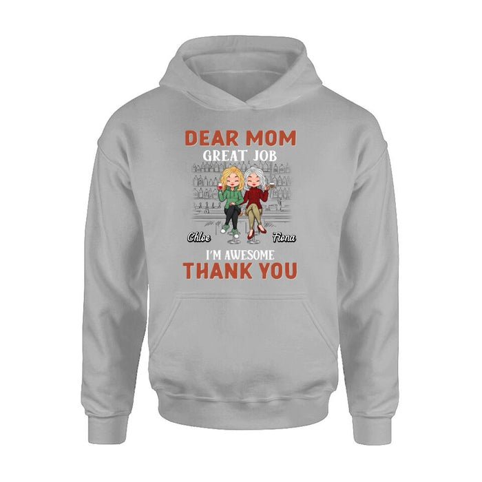 Custom Personalized Mother & Daughter T-shirt/Long-sleeve/Pullover Hoodie/Sweatshirt - Mother's Day Gift Idea For Mother From Daughter - Dear Mom Great Job I'm Awesome Thank You