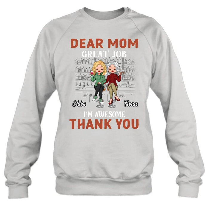 Custom Personalized Mother & Daughter T-shirt/Long-sleeve/Pullover Hoodie/Sweatshirt - Mother's Day Gift Idea For Mother From Daughter - Dear Mom Great Job I'm Awesome Thank You