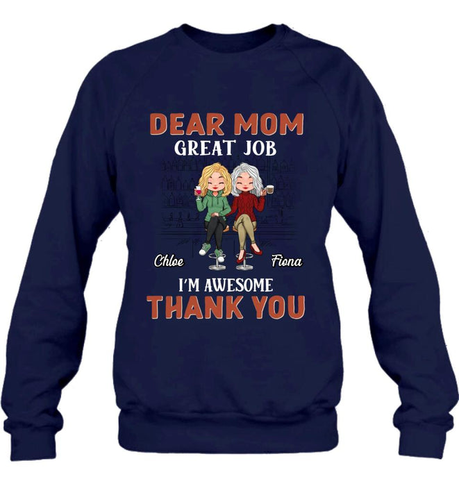 Custom Personalized Mother & Daughter T-shirt/Long-sleeve/Pullover Hoodie/Sweatshirt - Mother's Day Gift Idea For Mother From Daughter - Dear Mom Great Job I'm Awesome Thank You