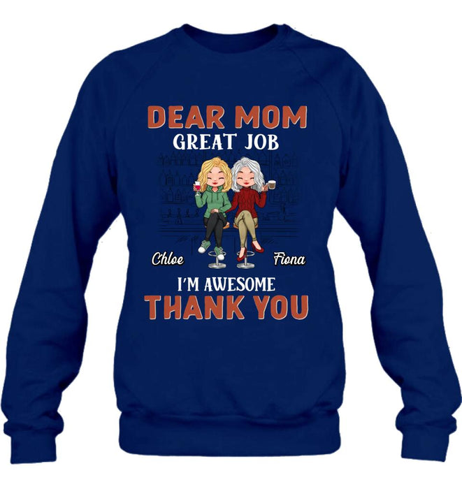 Custom Personalized Mother & Daughter T-shirt/Long-sleeve/Pullover Hoodie/Sweatshirt - Mother's Day Gift Idea For Mother From Daughter - Dear Mom Great Job I'm Awesome Thank You