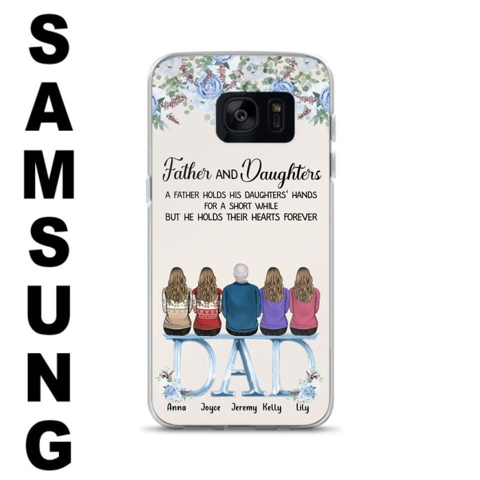 Custom Personalized Father Phone Case - Upto 5 People - Father's Day Gift Idea For Father - Father & Daughters A Father Holds His Daughters Hands For A Short While - Case for iPhone/Samsung