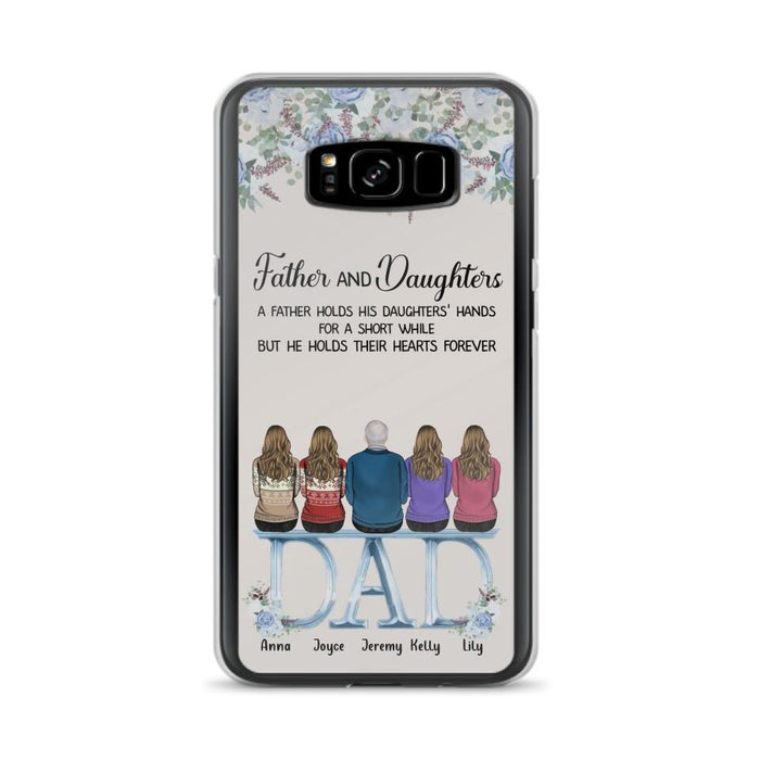 Custom Personalized Father Phone Case - Upto 5 People - Father's Day Gift Idea For Father - Father & Daughters A Father Holds His Daughters Hands For A Short While - Case for iPhone/Samsung