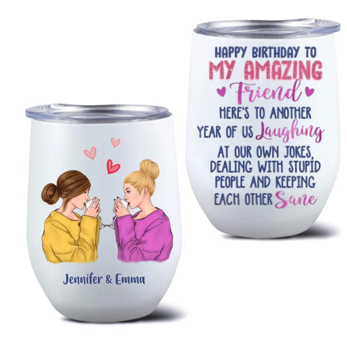 Custom Personalized Friends/Sister Wine Tumbler - Gift Idea For Friends/Sister - I'd Walk Through Fire For You