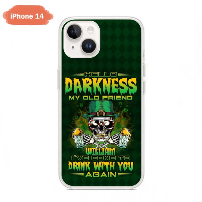 Custom Personalized St Patrick's Day Beer Skull Phone Case - Gift Idea For St Patrick's Day/ Beer Lover - Hello Darkness My Old Friend I've Come To Drink With You Again - Case For iPhone And Samsung