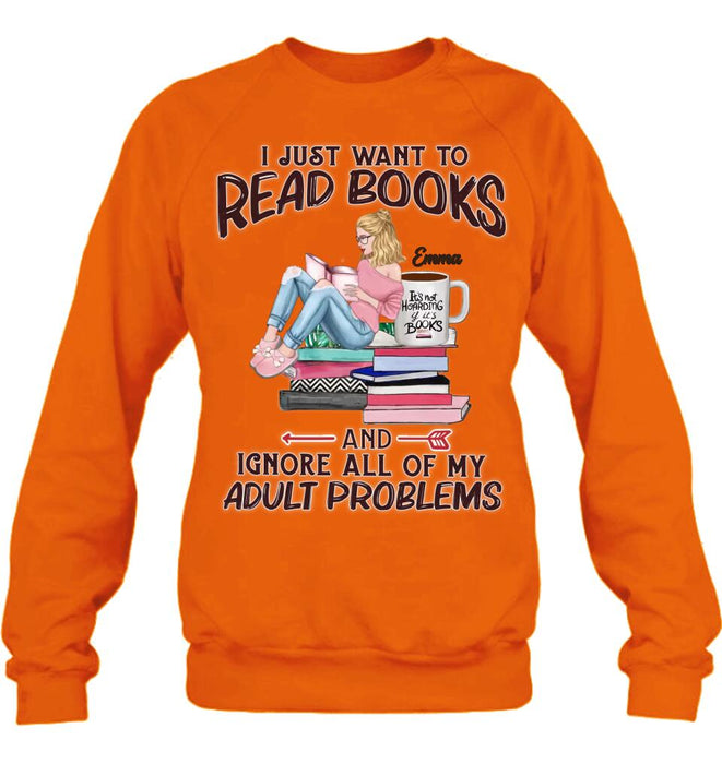 Custom Personalized Reading Book Girl Shirt/Hoodie/Sweatshirt/Long Sleeve - Gift Idea For Book Lovers - I Just Want To Read Books And Ignore All Of My Adult Problems