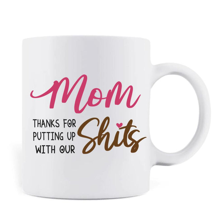 Custom Personalized Mommy's Little Shits Coffee Mug - Mother's Day Gift Idea - Upto 5 Kids - Mom Thanks For Putting Up With Our Shits