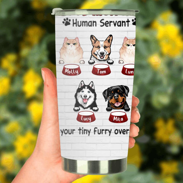 Custom Personalized Pet Tumbler - Gift for Dog/Cat Lovers - Good Morning Human Servant Tumbler - Up to 5 Pets