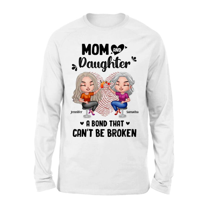 Custom Personalized Mom And Daughter T-Shirt/Hoodie/Sweatshirt/Long Sleeve - Gift Idea For Mother And Daughter - A Bond That Can't Be Broken