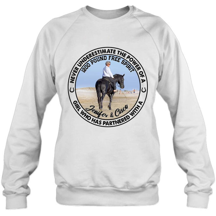 Custom Personalized Horse Girl T-shirt/ Long Sleeve/ Sweatshirt/ Hoodie - Gift Idea For Horse Lover - Never Underestimate The Power Of A Girl Who Has Partnered With A 1200 Pound Free Spirit