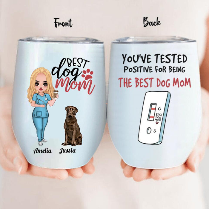 Custom Personalized Nurse Dog Mom Wine Tumbler - Upto 5 Dogs - Gift Idea For Dog Lover/Happy Mother's Day