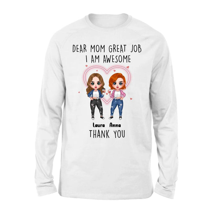 Custom Personalized Dear Mom Shirt/Hoodie/Long sleeve/Sweatshirt - Gift Idea For Mother's Day From Daughter - Upto 4 People - Dear Mom Great Job I Am Awesome Thank You