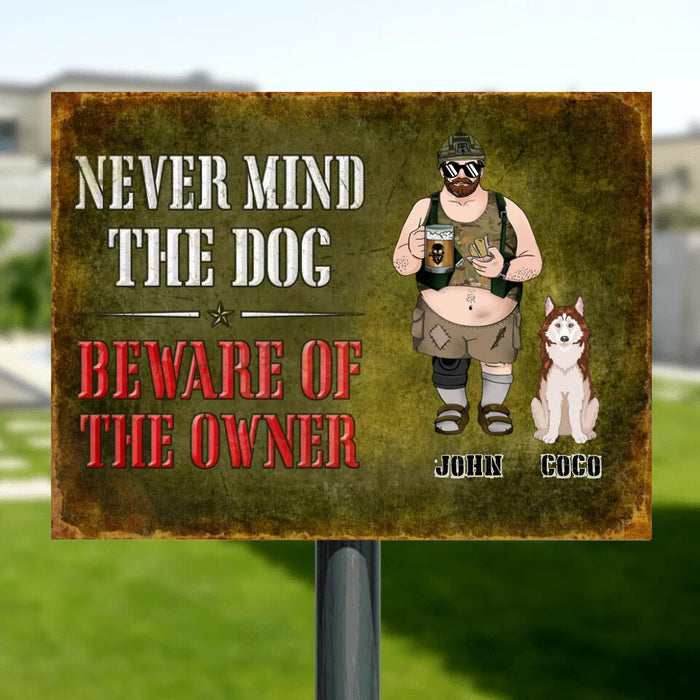 Custom Personalized Veteran Metal Sign - Gift Idea For Veteran/ Dog Owner - Never Mind The Dog Beware Of The Owner