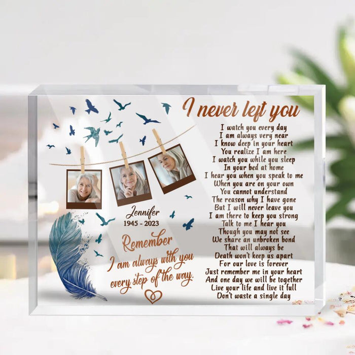 Custom Personalized Memorial Photo Acrylic Plaque - Memorial Gift Idea - I Never Left You