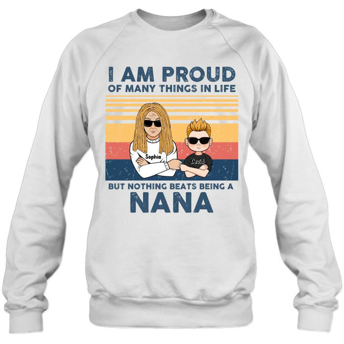 Custom Personalized Proud Nana T-shirt/ Long Sleeve/ Sweatshirt/ Hoodie - Upto 3 Kids - Gift For Dad/Mom/Grandma/Grandpa - I Am Proud Of Many Things In Life But Nothing Beats Being A Nana