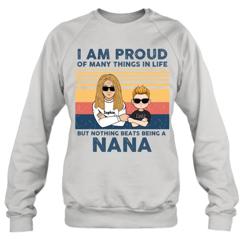 Personalized Proud Nana T-shirt/Long Sleeve/Sweatshirt/Hoodie - Up to 3 Kids - Gift For Dad/Mom/Grandma/Grandpa - I Am Proud Of Many Things In Life But Nothing Beats Being A Nana