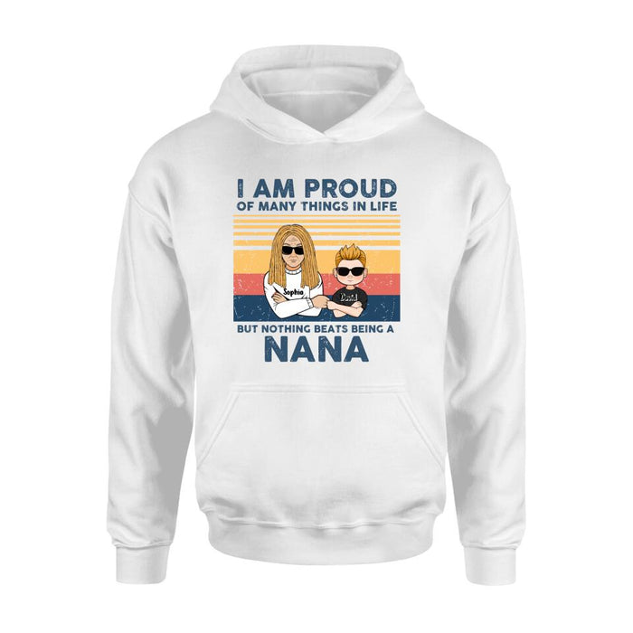 Custom Personalized Proud Nana T-shirt/ Long Sleeve/ Sweatshirt/ Hoodie - Upto 3 Kids - Gift For Dad/Mom/Grandma/Grandpa - I Am Proud Of Many Things In Life But Nothing Beats Being A Nana