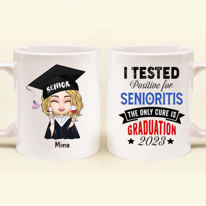 Custom Personalized Graduation 2023 Coffee Mug - Graduation Gift - I Tested Positive For Senioritis The Only Cure is Graduation 2023